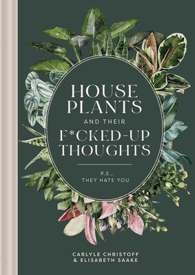 Houseplants and their fd-up Thoughts